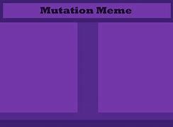 Image result for Mutation Meme