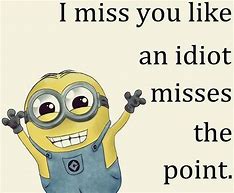 Image result for Minions I Miss You Quotes