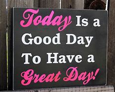 Image result for Have a Great Day Meme