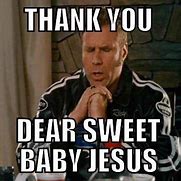 Image result for Thank You Baby Jesus Meme