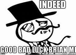 Image result for Bad Luck Brian Meme