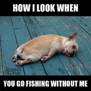 Image result for Buying to Many Fishing Real Meme