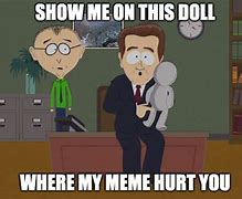 Image result for Show Me On This Doll Where the Internet Meme