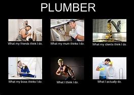 Image result for Funny Plumber Sayings