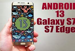 Image result for S7 Edge Android 13