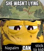 Image result for Funny Napalm Memes