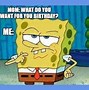 Image result for Spongebob Birthday Meme