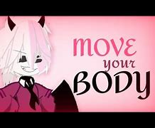 Image result for Move Your Body Meme