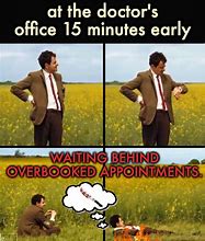 Image result for Appointment Wait Meme