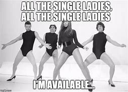 Image result for Beyoncé Single Ladies Meme