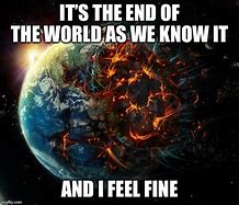 Image result for End of the World Meme