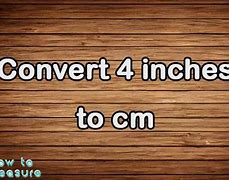 Image result for 4 Inches to Cm
