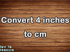 Image result for 4 Inch to Cm