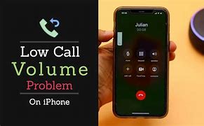 Image result for iPhone Volume Low When On Call