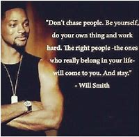 Image result for Don't Chase People Quote