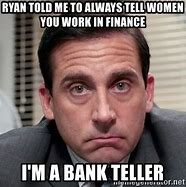 Image result for Bank Work Meme
