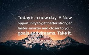 Image result for New Day New Opportunity Quote