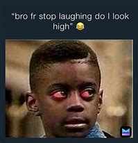 Image result for Yo Bro High