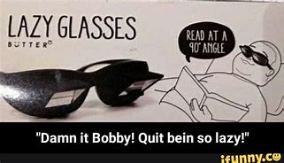 Image result for Lazy Glasses Meme