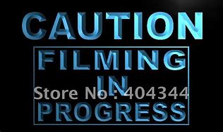 Image result for Filming in Process Sign