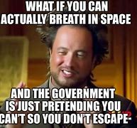 Image result for How Are You Breath in Space Memes