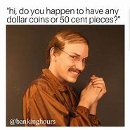 Image result for Bank Cameras Meme