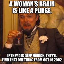 Image result for Woman's Brain Meme