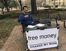 Image result for Free Money Meme