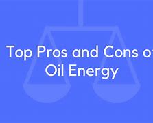 Image result for Oil Pros and Cons