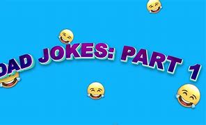 Image result for DaD Jokes