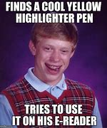 Image result for Highlighter Pens Meme