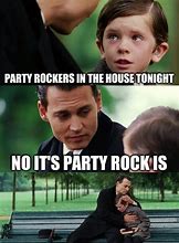 Image result for It's Party Rock Is Meme