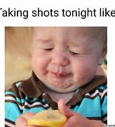 Image result for Take a Shot for Every Time You Say Meme