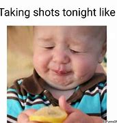 Image result for Take Shot Everyone Else Meme