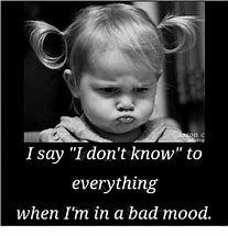 Image result for Bad Mood Meme