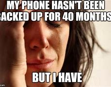 Image result for Backup Your iPhone Memes