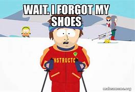 Image result for Forgot My Shoes