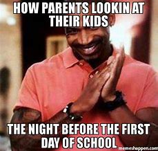 Image result for First Day of School Funny Parents Meme