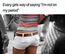 Image result for Funny Period Memes