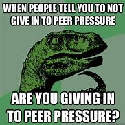 Image result for Jokes About Peer Pressure