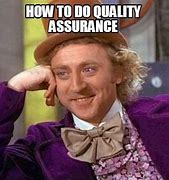 Image result for Quality Assurance Lab Meme