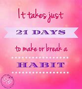 Image result for 21 Days to Break a Habit