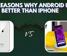 Image result for Why Android Is Better than iPhone