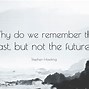 Image result for Remember the Past Quotes