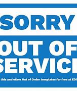 Image result for Out of Order Sorry for the Inconvenience Sign