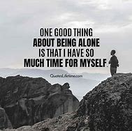 Image result for Being Alone Sad Quotes