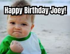 Image result for Joey Birthday Meme