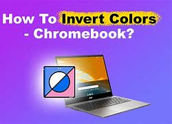 Image result for Chromebook Inverted Colors