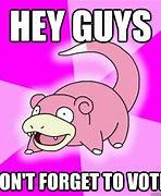 Image result for Don't Forget to Vote Meme