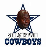 Image result for Dallas Cowboys Crying Meme